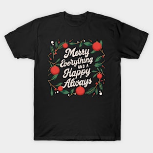 Merry everything and a happy only T-Shirt